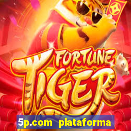 5p.com plataforma de jogos